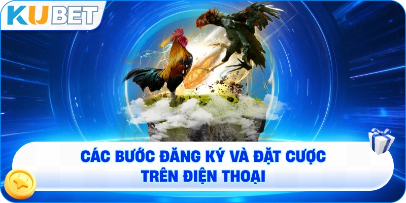 các bước đăng ký và đặt cược trên điện thoại