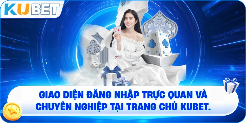 Giao diện đăng nhập trực quan và chuyên nghiệp tại trang chủ KUBET.