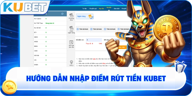 Hướng dẫn nhập điểm rút tiền KUBET