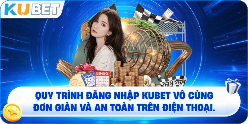 Quy trình ĐĂNG NHẬP KUBET vô cùng đơn giản và an toàn trên điện thoại.